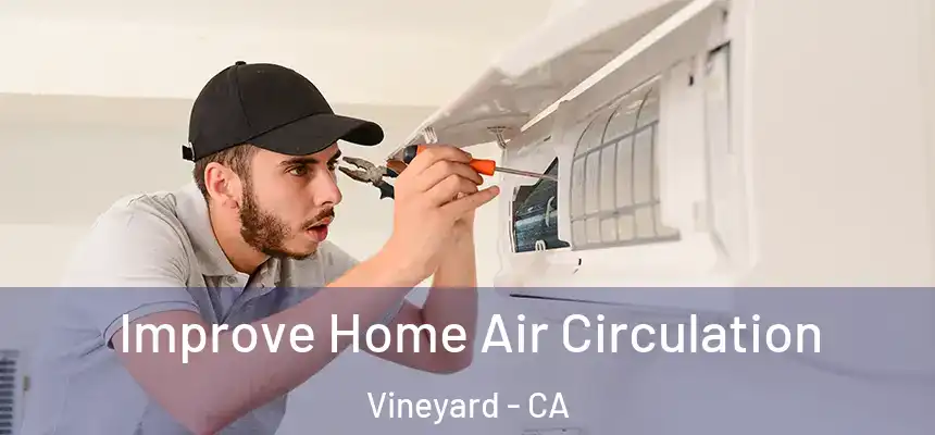  Improve Home Air Circulation Vineyard - CA