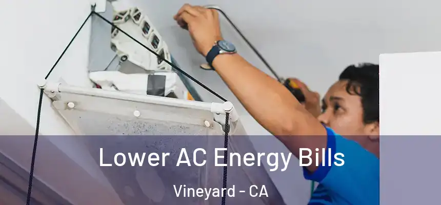  Lower AC Energy Bills Vineyard - CA